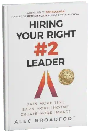 Hiring Your Right #2 Leader book cover by Alec Broadfoot - Executive Search and Integrator hiring guide.