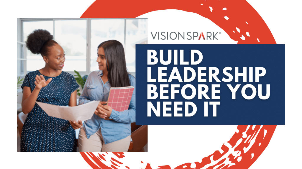 Build Leadership Before You Need It